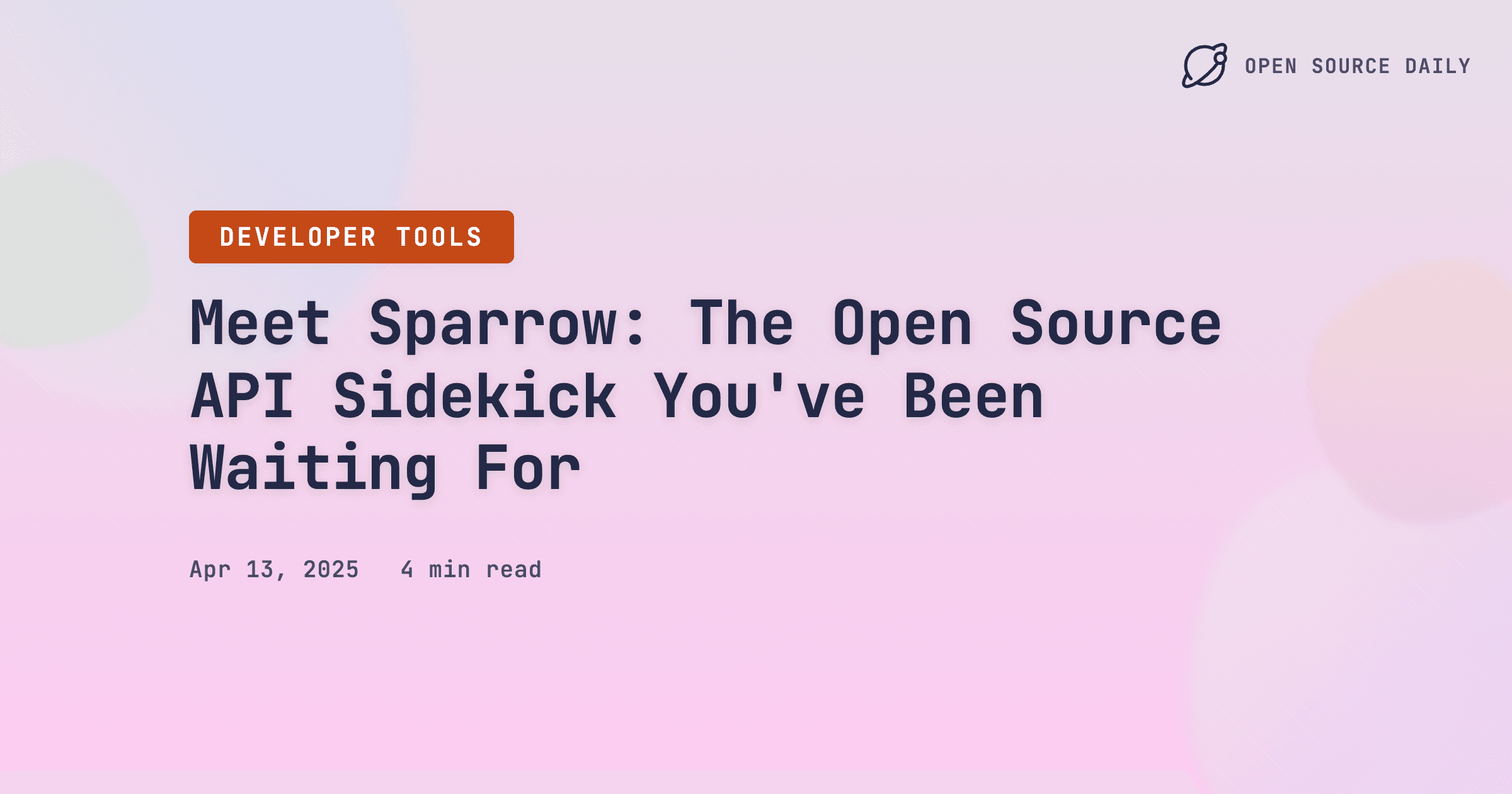 Meet Sparrow: The Open Source API Sidekick You've Been Waiting For