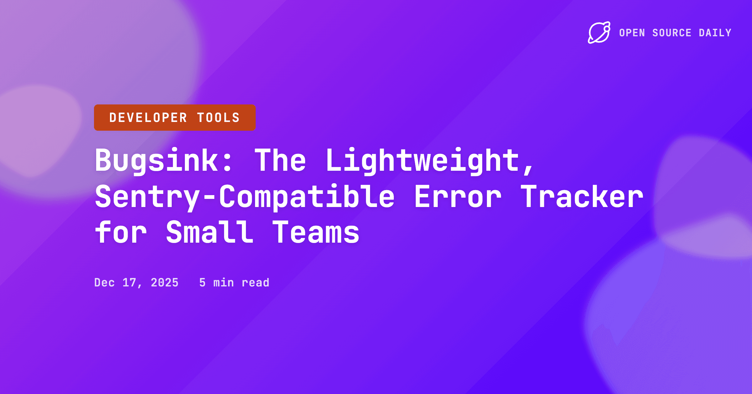 Bugsink: The Lightweight, Sentry-Compatible Error Tracker for Small Teams
