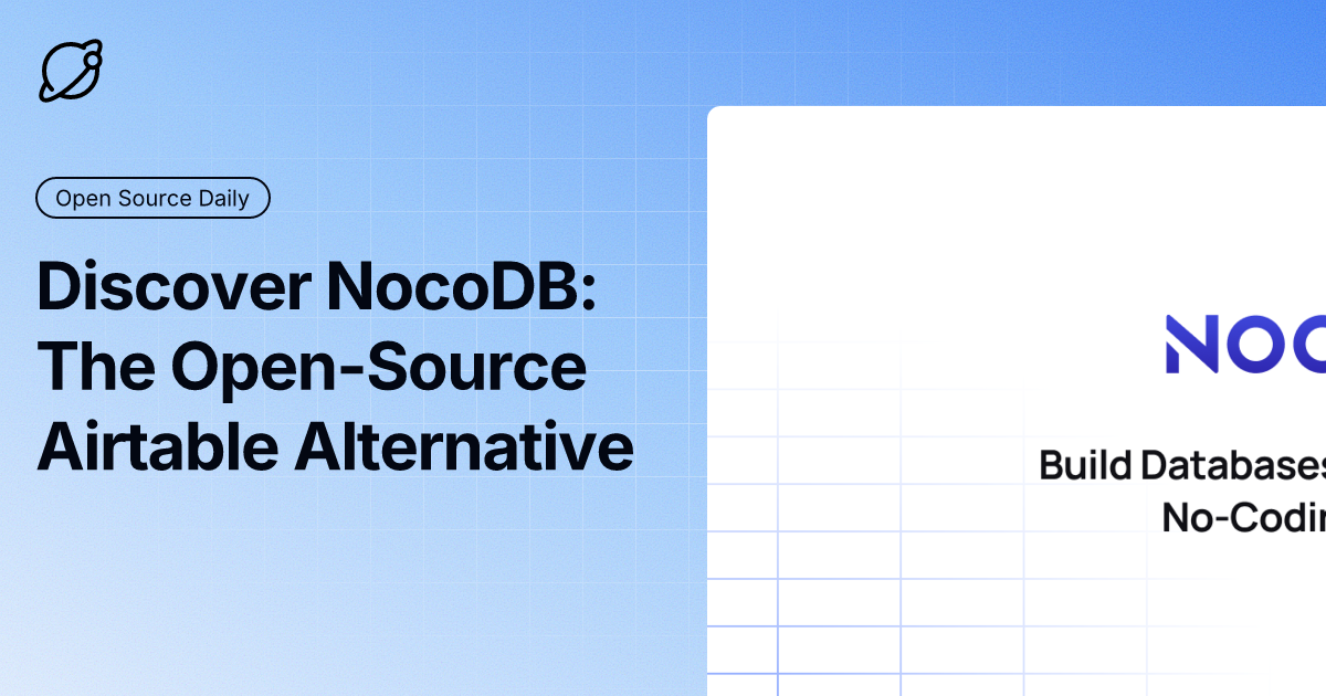 Discover NocoDB: The Open-Source Airtable Alternative