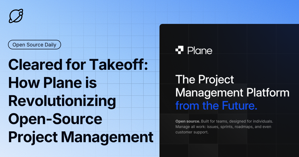 Cleared for Takeoff: How Plane is Revolutionizing Open-Source Project Management