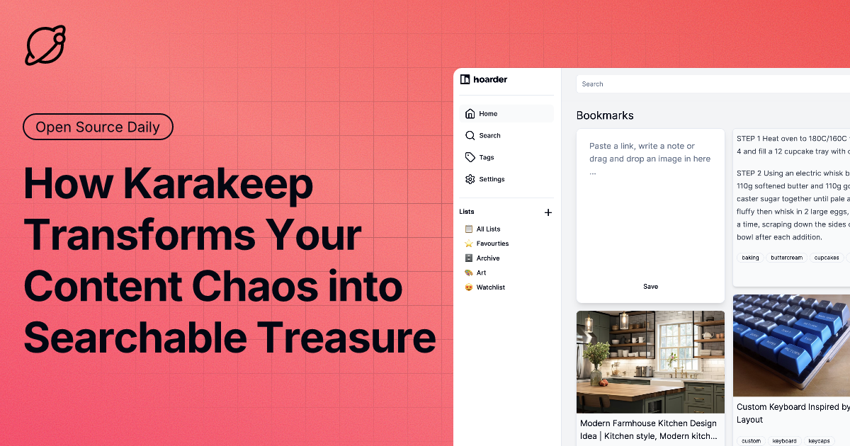 How Karakeep Transforms Your Content Chaos into Searchable Treasure