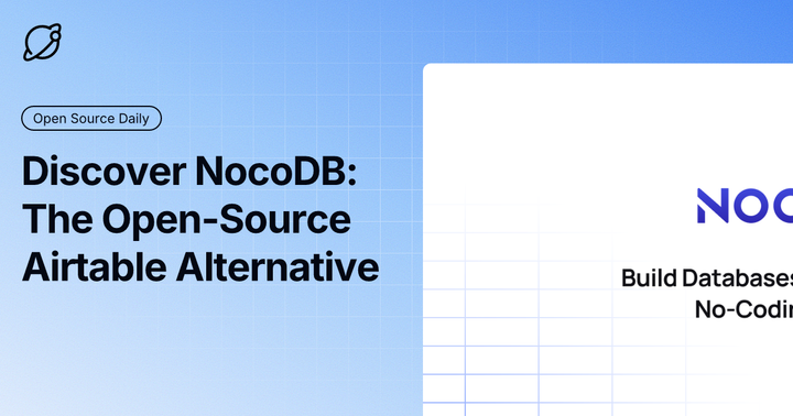 Discover NocoDB: The Open-Source Airtable Alternative